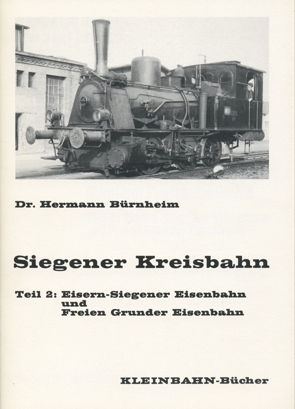 Siegener Kreisbahn Teil 2: Eisern-Siegener Eisenbahn und Freien Grunder Eisenbahn