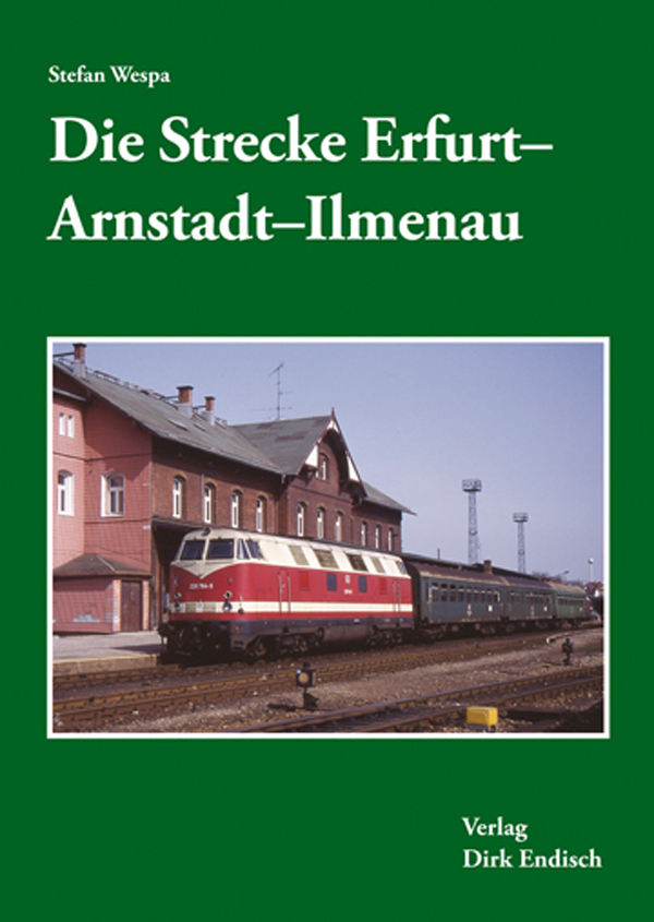 Die Strecke Erfurt–Arnstadt–Ilmenau
