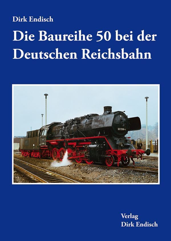 Die Baureihe 50 bei der Deutschen Reichsbahn