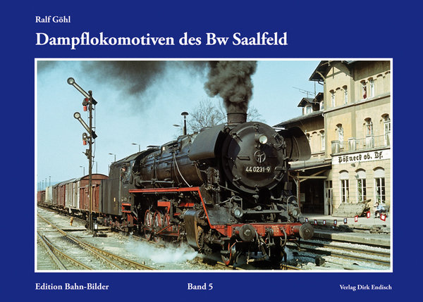 Dampflokomotiven des Bw Saalfeld Edition Bahn-Bilder, Band 5
